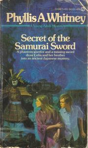 Secret of the Samurai Sword by Phyllis A. Whitney