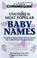 Cover of: Unusual and Most Popular Baby Names