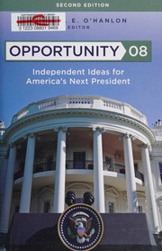Cover of: Opportunity 08: independent ideas for America's next president / Michael E. O'Hanlon, editor.