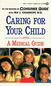 Cover of: Caring for your child by [by the editors of Consumer guide with Ira J. Chasnoff]..