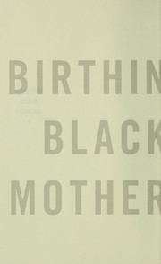 Birthing Black Mothers by Jennifer C. Nash