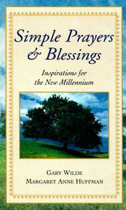 Cover of: Simple prayers & blessings by [compiled by] Margaret Anne Huffman, Gary Wilde.