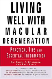 Cover of: Living Well with Macular Degeneration by Bruce P. Rosenthal, Kate Kelly