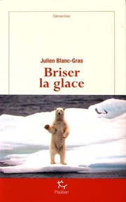 Briser la glace by Julien Blanc-Gras