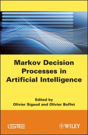 Markov decision processes in artificial intelligence by Olivier Sigaud