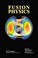 Cover of: Fusion Physics