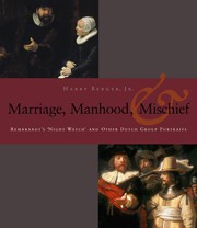 Cover of: Manhood, marriage & mischief: Rembrandt's 'Night watch' and other Dutch group portraits