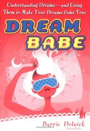 Cover of: Dreambabe: Understanding Dreams --And Using Them to Make Your Dreams Come True