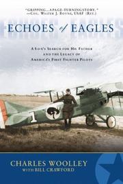 Cover of: Echoes of Eagles: A Son's Search for His Father and the Legacy ofAmerica's First Fighter Pilots
