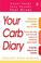 Cover of: Your Carb Diary