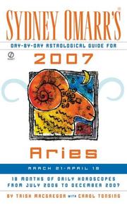 Cover of: Sydney Omarr's Day-By-Day Astrological Guide for the Year 2007: Aries (Sydney Omarr's Day By Day Astrological Guide for Aries)