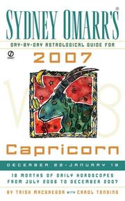 Cover of: Sydney Omarr's Day-By-Day Astrological Guide for the Year 2007: Capricorn (Sydney Omarr's Day By Day Astrological Guide for Capricorn)