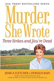 Three strikes and you're dead by Donald Bain, Jessica Fletcher, Donald Bain