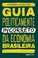 Cover of: Guia Politicamente Incorreto Da Economia Brasileira