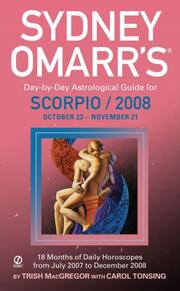 Cover of: Sydney Omarr's Day-By-Day Astrological Guide For The Year 2008: Scorpio (Sydney Omarr's Day By Day Astrological Guide for Scorpio)