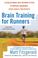 Cover of: Brain Training For Runners
