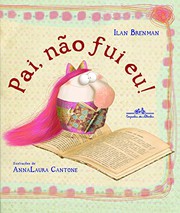 Cover of: Pai Não Fui Eu! by Ilan Brenman