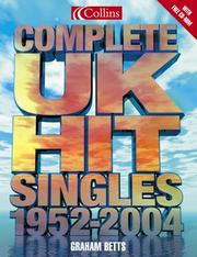 Cover of: Complete UK Hit Singles 1952-2004 by Graham Betts