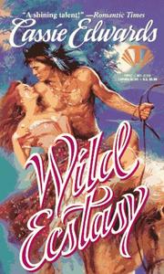 Cover of: Wild Ecstasy by Cassie Edwards