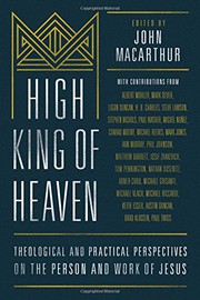 Cover of: High King of Heaven: Theological and Practical Perspectives on the Person and Work of Jesus