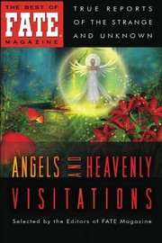 Cover of: Angels and Heavenly Visitations by Jean Marie Stine, Rosemary Ellen Guiley, Catherine Ponder, John Ronner, The Editors of Fate, Brad and Sherry Steiger