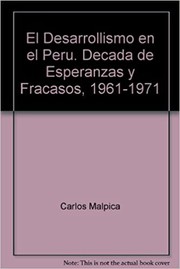 Cover of: El desarrollismo en el Perú: década de esperanzas y fracasos, 1961-1971 by Carlos Malpica Silva Santisteban
