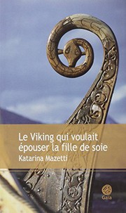 Cover of: Le Viking qui voulait épouser la fille de soie