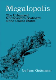 Cover of: Megalopolis: The Urbanized Northeastern Seaboard of the United States