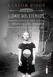 Cover of: Cidade dos Etéreos - Livro II. Série O Orfanato da Srta. Peregrine Para Crianças Peculiares