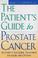 Cover of: The patient's guide to prostate cancer