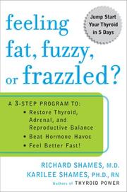 Cover of: Feeling Fat, Fuzzy, or Frazzled?: A 3-Step Program to: Restore Thyroid, Adrenal, and Reproductive Balance, Beat Hormone Havoc, and Feel Better Fast!
