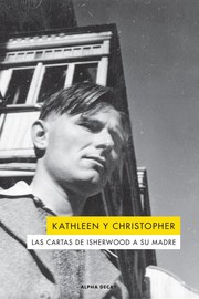 Cover of: Kathleen y Christopher: las cartas de Isherwood a su madre