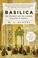 Cover of: Basilica: The Splendor and the Scandal