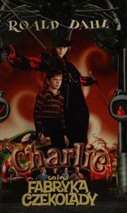 Cover of: Charlie i fabryka czekolady by 