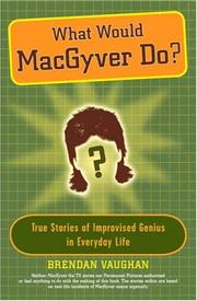 Cover of: What Would MacGyver Do? by Brendan Vaughan