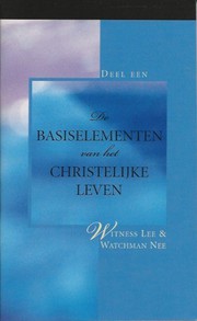 Cover of: De basiselementen van het christelijke leven: Deel een