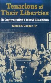 Cover of: Tenacious of their liberties: the Congregationalists in colonial Massachusetts