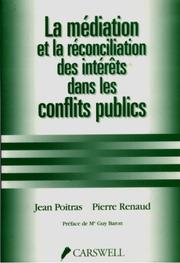 Cover of: La médiation et la réconciliation des intérêts dans les conflits publics by Jean Poitras