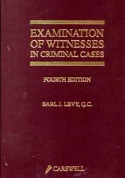 Cover of: Examination of witnesses in criminal cases by Earl J. Levy