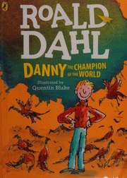 Cover of: Danny, the Champion of the World (colour Edition) by Roald Dahl, Quentin Blake