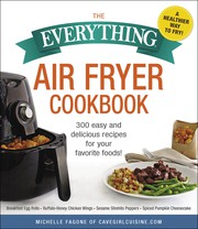 Cover of: Everything Air Fryer Cookbook: 300 Easy and Delicious Recipes for Your Favorite Foods!