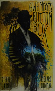 Cover of: Gwendy's Button Box by Stephen King, Keith Minnion Ben Baldwin