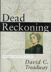 Cover of: Dead reckoning: a therapist confronts his own grief