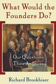 Cover of: What Would the Founders Do?: Our Questions, Their Answers
