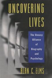Cover of: Uncovering Lives: The Uneasy Alliance of Biography and Psychology