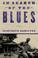 Cover of: In Search of the Blues