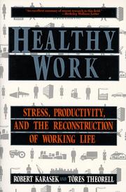 Cover of: Healthy Work: Stress, Productivity, and the Reconstruction of Working Life