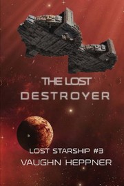 Cover of: The Lost Destroyer by Vaughn Heppner