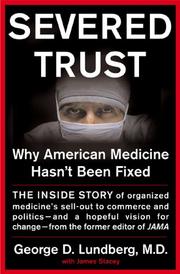 Cover of: Severed trust: why American medicine hasn't been fixed