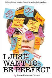 Cover of: I Just Want to Be Perfect